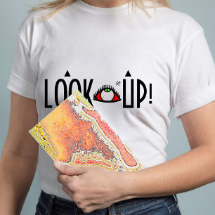 Breasts joke: "Look up!" T-Shirt