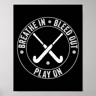 Breath In Bleed Out Play On - Vintage Field Hockey Poster