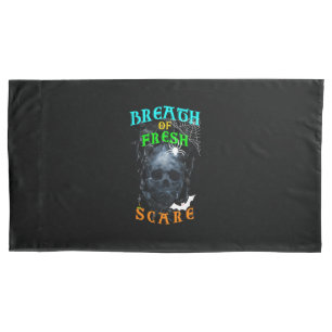 Breath Of Fresh Scare Pillowcase