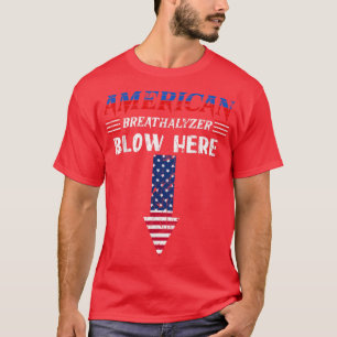 Breathalyzer 4th Of July Funny American Flag Patri T-Shirt