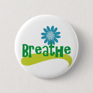 Breathe 6 Cm Round Badge
