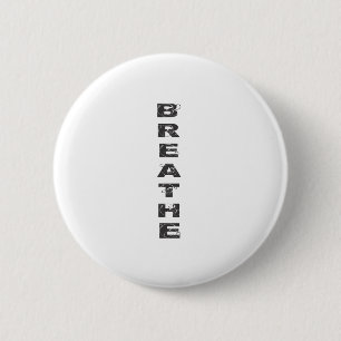 Breathe 6 Cm Round Badge