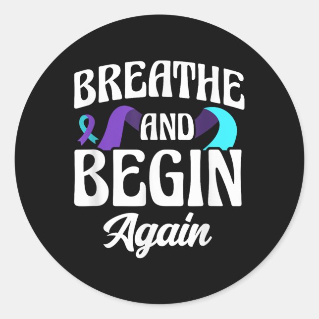 Breathe And Begin Again Depression Awareness  Classic Round Sticker (Front)