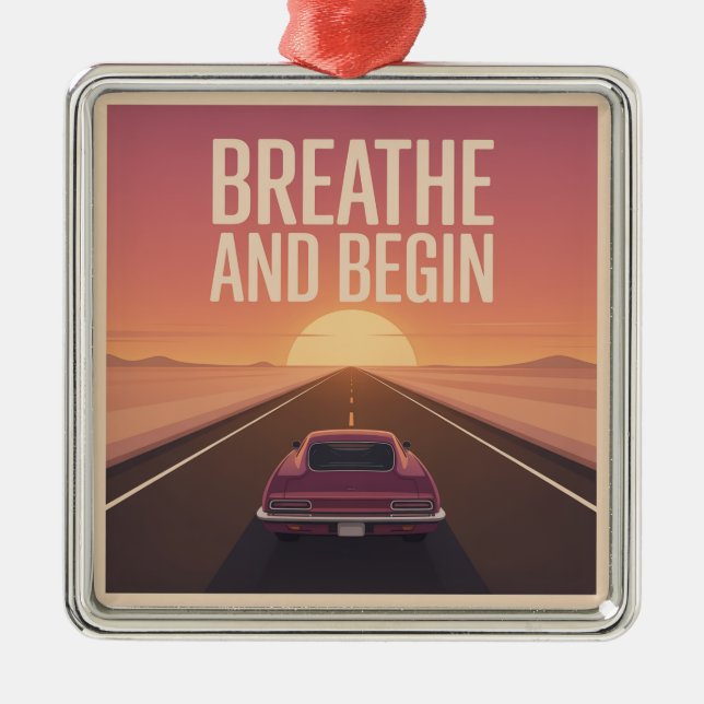 Breathe And Begin Metal Ornament (Front)