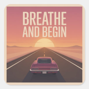 Breathe And Begin Square Sticker