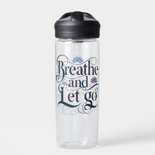 Breathe and Let Go : Personalised Water Bottle