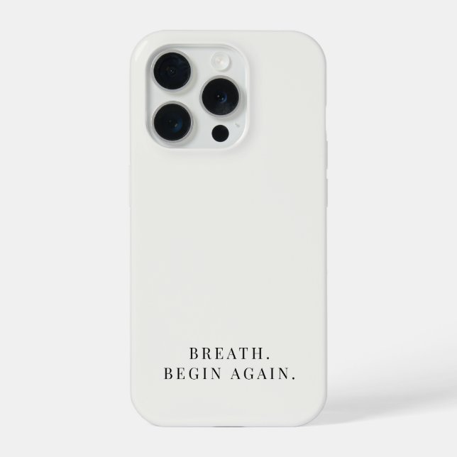 Breathe Begin Again Minimalist Calm Neutral iPhone Case (Back)