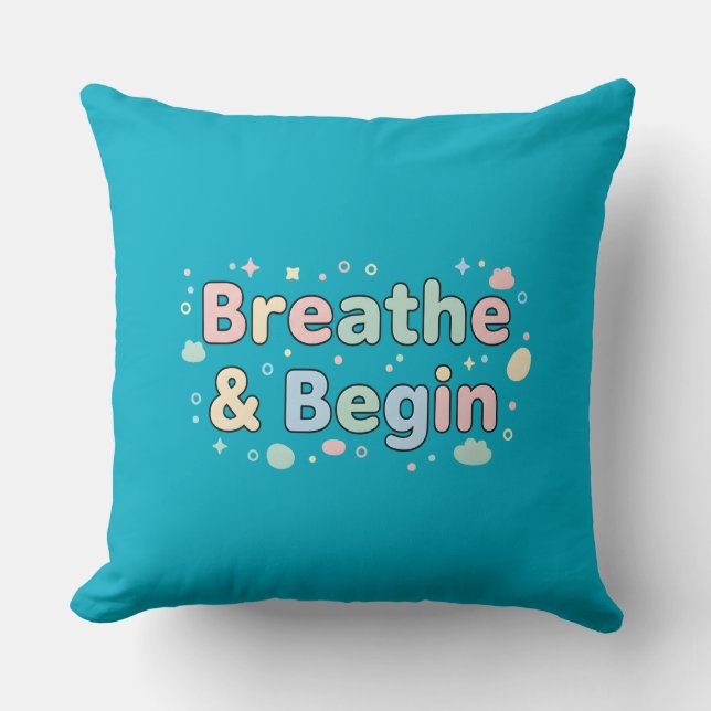 Breathe & Begin Pastel Quote Cushion (Front)