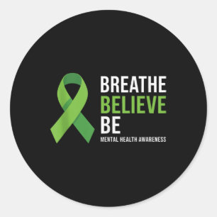 Breathe Believe Be Mental Health Awareness Ribbon Classic Round Sticker