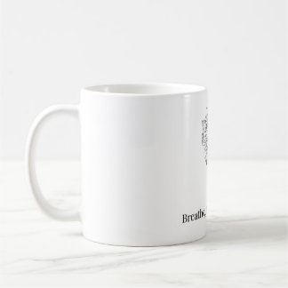 Breathe, Believe, Become Coffee Mug