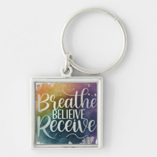 Breathe, Believe, Receive Key Ring