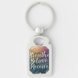 Breathe, Believe, Receive Keychain