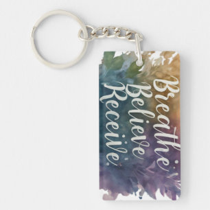 Breathe, Believe, Receive Keychain