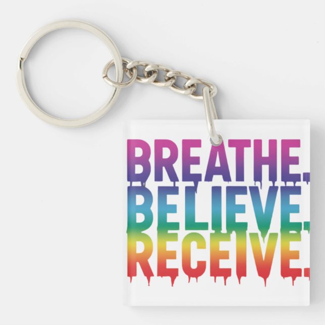 Breathe, Believe, Receive Square Keychain (Front)
