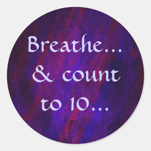 Breathe... & count to 10... sticker (Front)