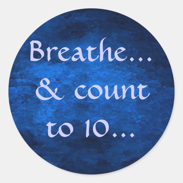 Breathe... & count to 10... sticker (Front)
