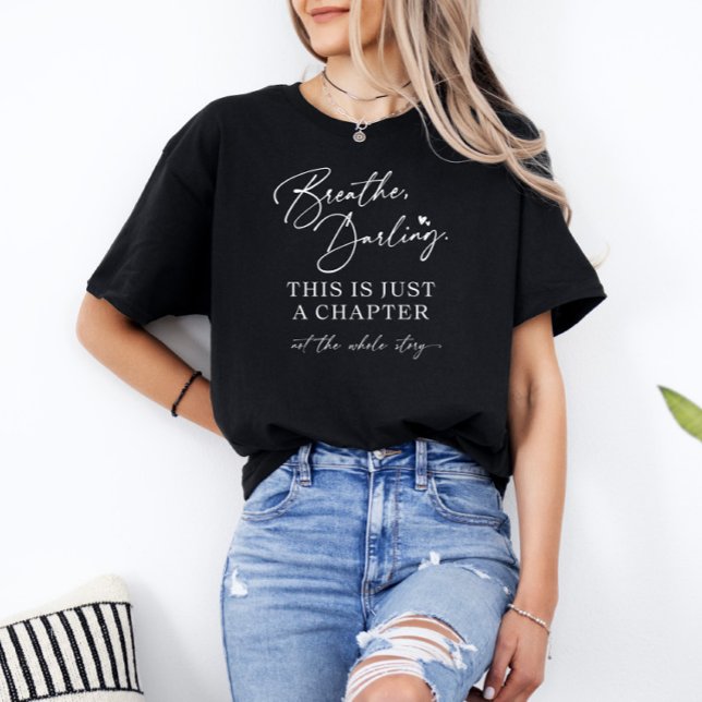 "Breathe, Darling" Chapter Quote T-Shirt (Creator Uploaded)