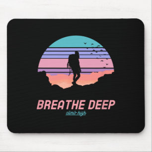 Breathe Deep Climb High - Hiking Mouse Pad