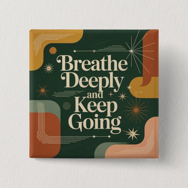 Breathe Deeply And Keep Going 15 Cm Square Badge (Front)
