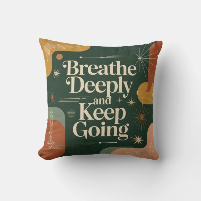 Breathe Deeply And Keep Going Cushion (Front)