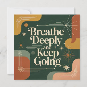 Breathe Deeply And Keep Going Holiday Card