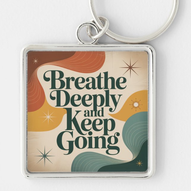 Breathe Deeply And Keep Going Key Ring (Front)