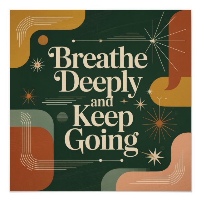 Breathe Deeply And Keep Going Poster (Front)