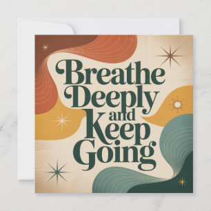 Breathe Deeply And Keep Going Save The Date