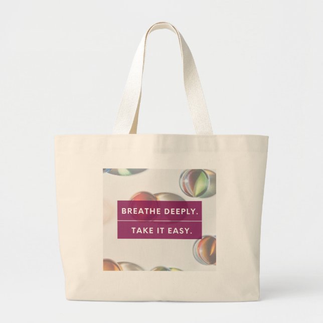 Breathe Deeply Take It Easy Large Tote Bag (Front)