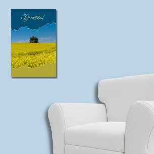 Breathe! Field of Yellow Canola Under a Blue Sky  Poster