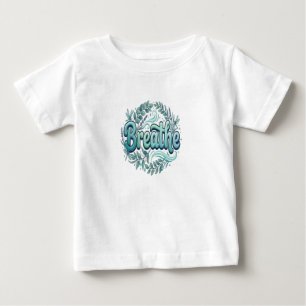 Breathe Floral Self Care Calm Min Baby T-Shirt
