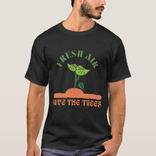 Breathe Fresh Air and Save the Trees with Our T-Shirt