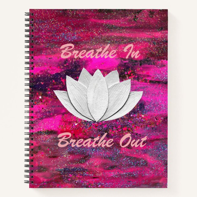 Breathe In Breathe Out Lotus Flower Notebook (Front)
