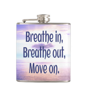 Breathe in, Breathe out, Move on, Motivational Hip Flask