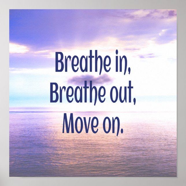 Breathe in, Breathe out, Move on, Motivational Poster (Front)
