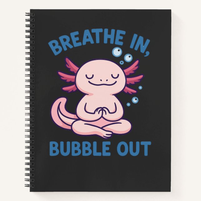 Breathe In Bubble Out Axolotl Yoga Notebook (Front)