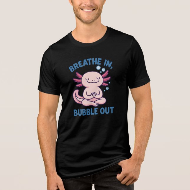 Breathe In Bubble Out Axolotl Yoga Tri-Blend Shirt (Front)