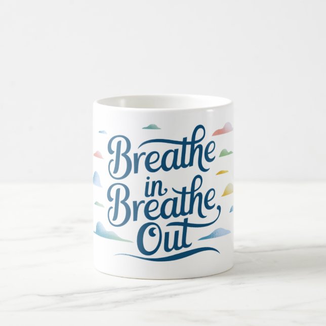 Breathe in... coffee mug (Center)