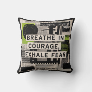 Breathe In Courage, Exhale Fear Cushion