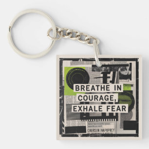 Breathe In Courage, Exhale Fear Key Ring