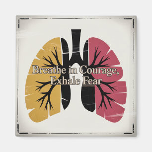 Breathe In Courage, Exhale Fear Magnet