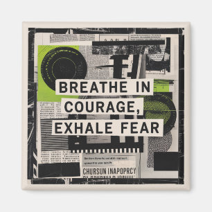 Breathe In Courage, Exhale Fear Magnet