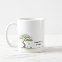 Breathe In Let Go Zen Meditation Coffee Mug