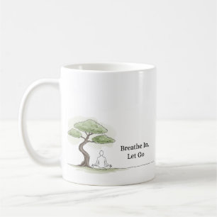 Breathe In Let Go Zen Meditation Coffee Mug