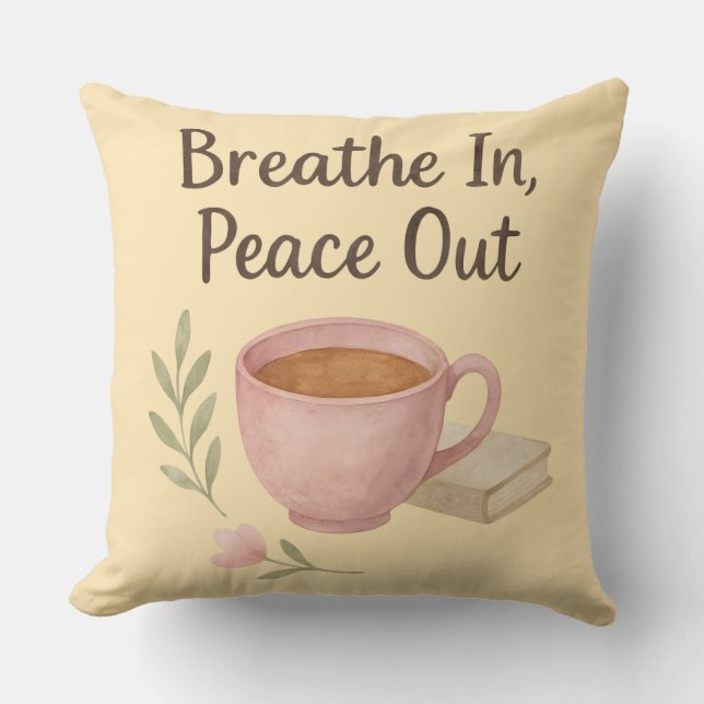 Breathe In, Peace Out  Cushion (Front)