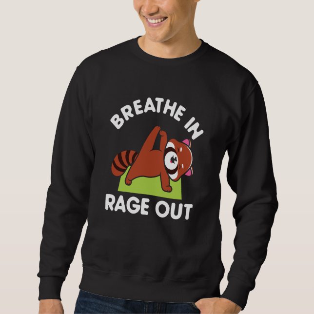 Breathe In Rage Out Red Panda Meditation Yoga Sweatshirt (Front)