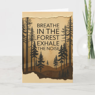 Breathe In the Forest – Encouragement Uplifting Card