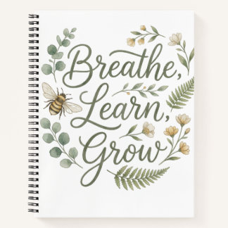 Breathe Learn Grow Mindfulness for mindful living  Notebook