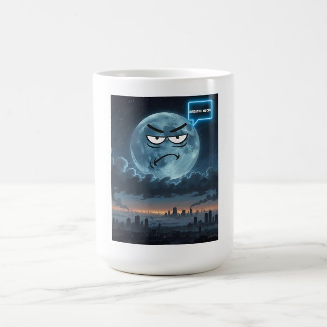Breathe Much? – If The Moon Could Talk  Coffee Mug (Center)