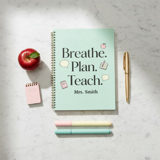 Breathe. Plan. Teach. Teacher Personalised  Planner
